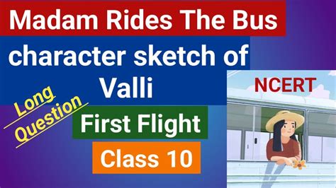 charactersketch of valli|valli madam rides the bus.